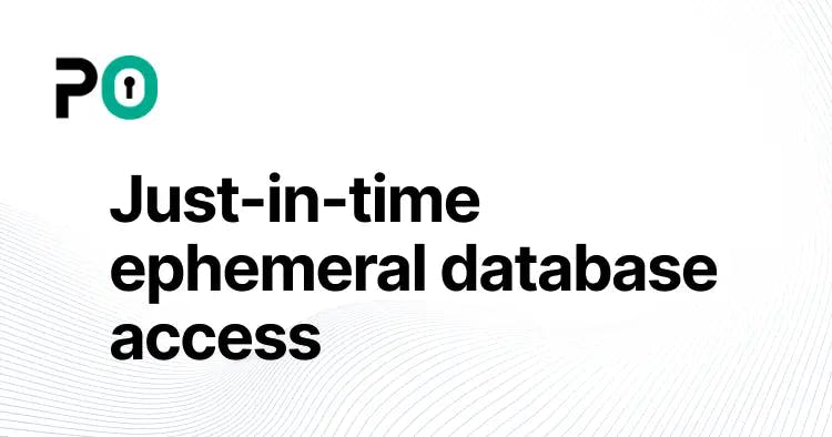 Just-in-time ephemeral database access